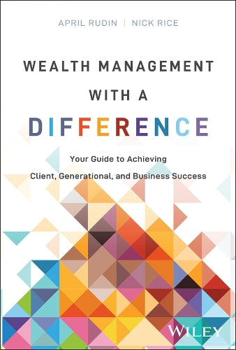 Wealth Management With a Difference: Your Guide to achieving Client, Generational, and Business Success - MPHOnline.com