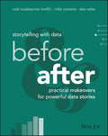 Storytelling With Data: Before and After - Practical Makeovers for Powerful Data Stories - MPHOnline.com