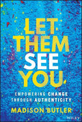 Let them See You: Empowering Change Through Authenticity - MPHOnline.com