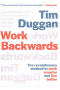 Work Backwards: The Revolutionary Method to Work Smarter and Live Better - MPHOnline.com