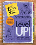 Level Up! The Guide to Great Video Game Design 3rd Edition - MPHOnline.com