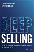 Deep Selling: How to Engage Buyers and Drive Growth in the Age of AI - MPHOnline.com