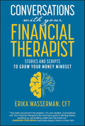 Conversations with Your Financial Therapist: Stories and Scripts to Grow Your Money Mindset - MPHOnline.com