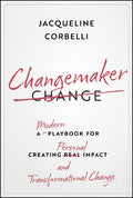 Changemaker: A Modern Playbook For Creating Personal Impact And Transformational Change - MPHOnline.com