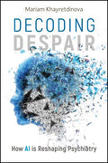 Decoding Despair: How AI Is Reshaping Psychiatry - MPHOnline.com