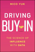 Driving Buy-In: The Science Of Influence With Data - MPHOnline.com