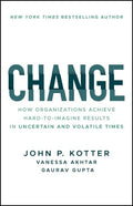 Change: How Organizations Achieve Hard-to-Imagine Results in Uncertain and Volatile Times - MPHOnline.com