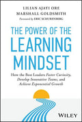 The Power of the Learning Mindset: How the Best Leaders Foster Curiosity, Develop Innovative Teams, and Achieve Exponential Growth - MPHOnline.com