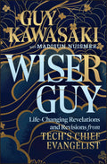 Wiser Guy: Life-Changing Revelations and Revisions From Tech's Chief Evangelist - MPHOnline.com