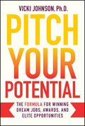 Pitch Your Potential: The formula for Winning Dream Jobs, Awards, and Elite Opportunities - MPHOnline.com