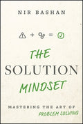 The Solution Mindset: Mastering The Art of Problem Solving - MPHOnline.com