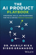 The AI Product Playbook: Strategies, Skills, and Frameworks for The AI-Driven Product Manager - MPHOnline.com