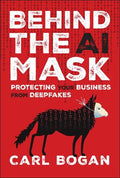 Behind the AI Mask: Protecting Your Business from Deepfakes - MPHOnline.com