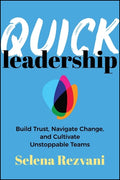 Quick Leadership: Build Trust, Navigate Change, and Cultivate Unstoppable Teams - MPHOnline.com