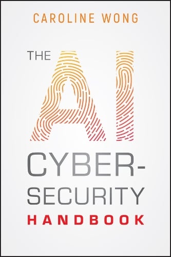 The AI Cybersecurity Handbook - Wiley - MPHOnline.com