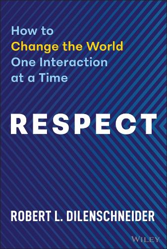 Respect: How to Change the World One Interaction at a Time - MPHOnline.com