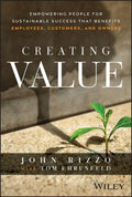 Creating Value: Empowering People for Sustainable Success that Benefits Employees, Customers, and Owners - MPHOnline.com