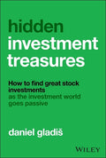 Hidden Investment Treasures: How to Find Great Stock Investments as the Investment World Goes Passive - MPHOnline.com