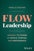 Flow Leadership: Unleash the Power of People, Purpose, and Performance - MPHOnline.com