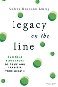 Legacy on The Line: Overcome Blind Spots to Grow and Transfer Your Wealth - MPHOnline.com