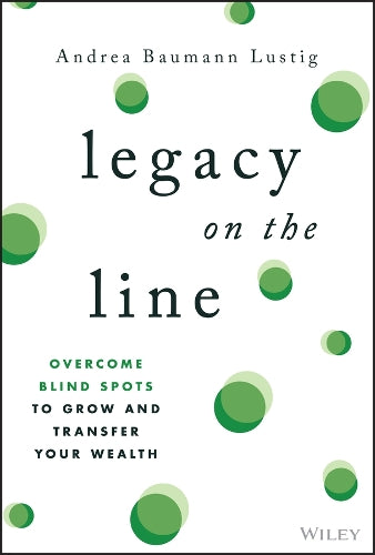 Legacy on The Line: Overcome Blind Spots to Grow and Transfer Your Wealth - MPHOnline.com