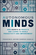 Autonomous Minds: How Agentic AI Predicts and Learns to Enable Productivity and Empowerment - MPHOnline.com