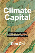 Climate Capital: Investing in the Tools for a Regenerative Future - MPHOnline.com