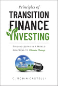 Principles of Transition Finance Investing: Finding Alpha in a World Adapting to Climate Change - MPHOnline.com