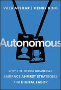 Autonomous: Why the Fittest Businesses Employ AI-First Strategies and Digital Labor - MPHOnline.com