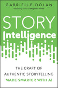 Whether you're preparing for a crucial presentation, crafting a pitch, or leading your team, STORY INTELLIGENCE by Gabrielle Dolan is your essential guide for communicating with authenticity in an increasingly artificial world. Now at MPHOnline.com.