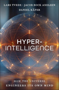 Hyperintelligence: How The Universe Engineered Its Own Mind - MPHOnline.com