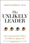 The Unlikely Leader: How to Succeed, Even When the Odds Are Against You - MPHOnline.com