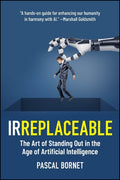 Irreplaceable: The Art of Standing Out in the Age of Artificial Intelligence - MPHOnline.com