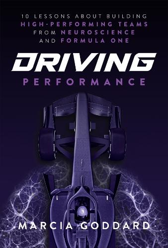 Driving Performance: 10 Lessons About Building High-Performing Teams from Neuroscience and Formula One - MPHOnline.com