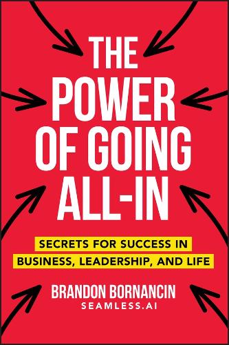 The Power of Going all-In: Secrets for Success in Business, Leadership, and Life - MPHOnline.com