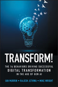 Transform! The 14 Behaviors Driving Successful Digital Transformation in the Age of Gen AI - MPHOnline.com