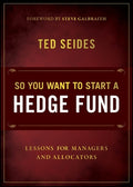 So You Want to Start a Hedge Fund: Lessons for Managers and Allocators - MPHOnline.com