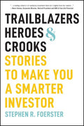 Trailblazers, Heroes, and Crooks (PB): Stories to Make You a Smarter Investor - MPHOnline.com