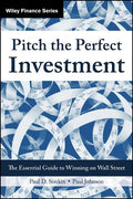 Pitch the Perfect Investment: The Essential Guide to Winning on Wall Street - MPHOnline.com
