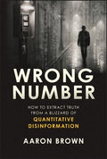 Wrong Number: How to Extract Truth From a Blizzard of Quantitative Disinformation - MPHOnline.com