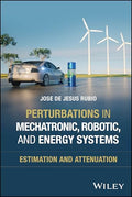 Perturbations in Mechatronic, Robotic, and Energy Systems: Estimation and Attenuation - MPHOnline.com