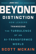 Beyond Distinction: How Leaders Transcend the Turbulence of an AI-Transformed World - MPHOnline.com