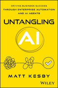 Untangling AI: Driving Business Success Through Enterprise Automation and AI Agents - MPHOnline.com