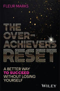 The Overachiever's Reset: A Better Way to Succeed, Without Losing Yourself - MPHOnline.com