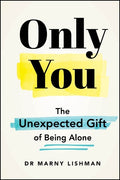 Only You: The Unexpected Gift Of Being Alone - MPHOnline.com