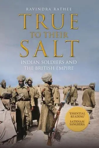 True to Their Salt : Indian Soldiers and the British Empire - MPHOnline.com