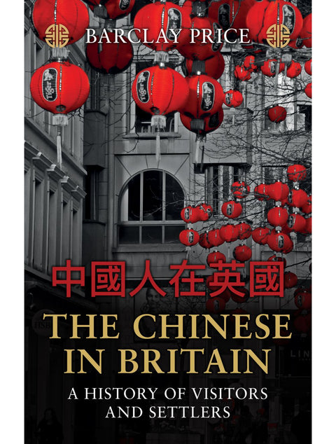 The Chinese in Britain: A History of Visitors and Settlers - MPHOnline.com