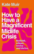 How to Have a Magnificent Midlife Crisis - MPHOnline.com