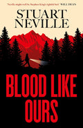 Now at MPHOnline.com, BLOOD LIKE OURS by Stuart Neville: The stunning, darkly thrilling follow-up to the acclaimed BLOOD LIKE MINE, one of the New York Times Best Horror Books of 2024. Rebecca Carter is on the run, separated from her daughter Monica, a.k.a. Moonflower. But Rebecca is changed after coming back from the dead, and there are worse things in the wild...