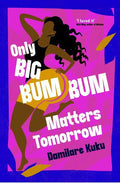 Only Big Bumbum Matters Tomorrow - MPHOnline.com